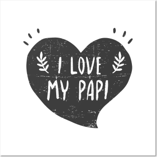 I love my papi - Quiero a mi papi Posters and Art